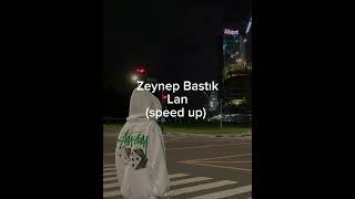 Zeynep Bastık- Lan (speed up) Resimi