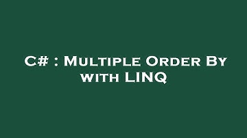 C# : Multiple Order By with LINQ