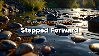 Stepped Forward - Instrumental Acoustic (Visualizer)
