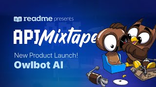 Introducing Owlbot AI I New Product Launch I API Mixtape, Vol. 3