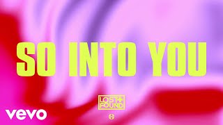 Lost   Found - So Into You (Visualiser)