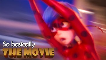 So Basically THE MOVIE [Miraculous: Ladybug & Cat Noir]