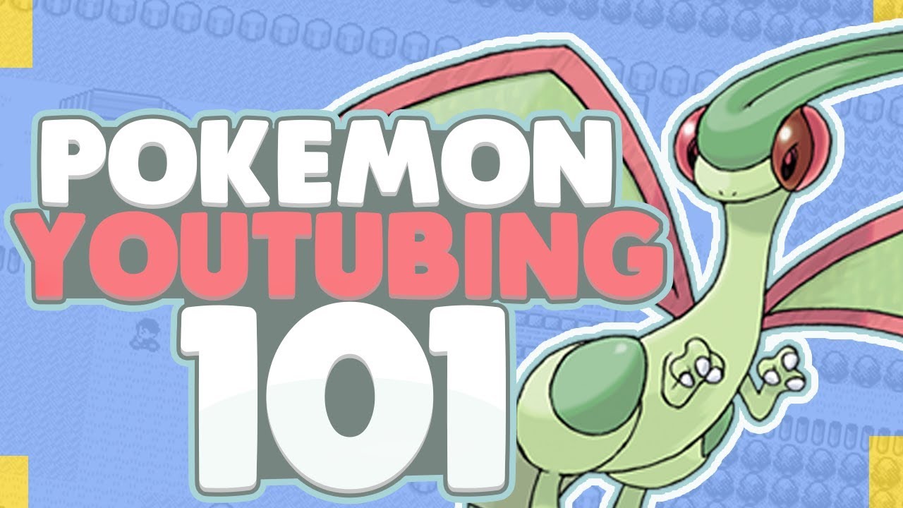 PokeTubing 101: How to Become A Pokemon YouTuber