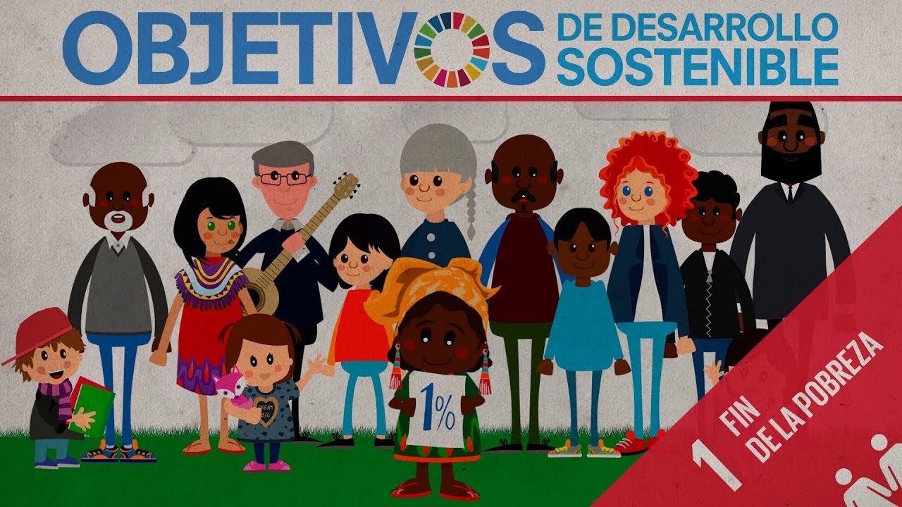 ODS 1 · Fin de la pobreza · Objetivos de Desarrollo Sostenible - YouTube