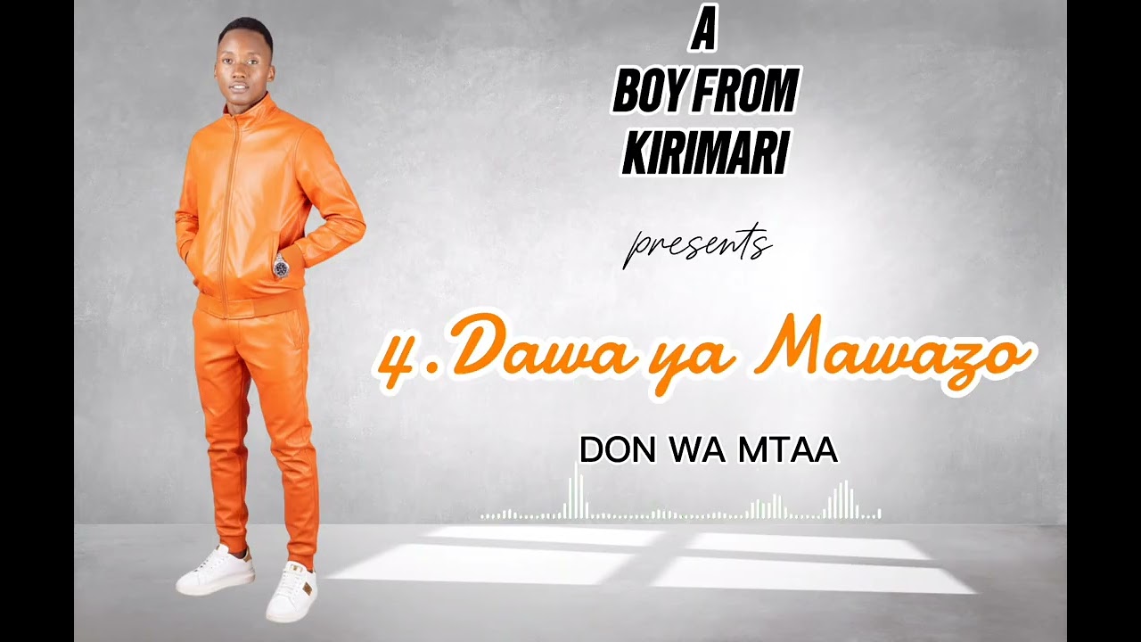 Don Wa Mtaa _Dawa ya Mawazo _Official_Audio(A BOY FROM KIRIMARI ALBUM)