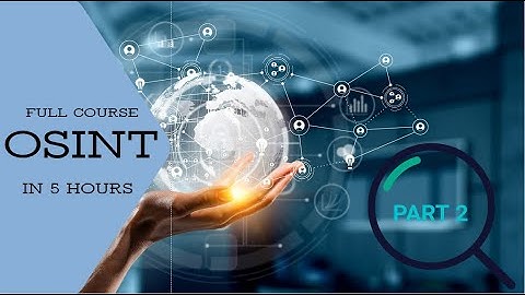 OSINT in 5 Hours - Full Course (Part 2 ) by @TCMSecurityAcademy