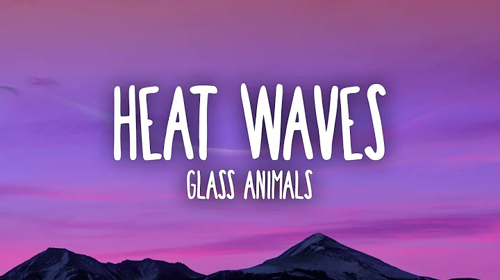 Glass Animals - Heat Waves - DayDayNews