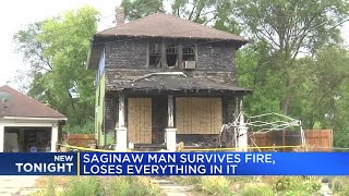 Saginaw man survives fire, loses everything in it