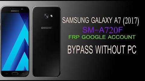 Samsung Galaxy A7  SM-A720f Android 8.0 FrpGoogle Account bypass Without Pc