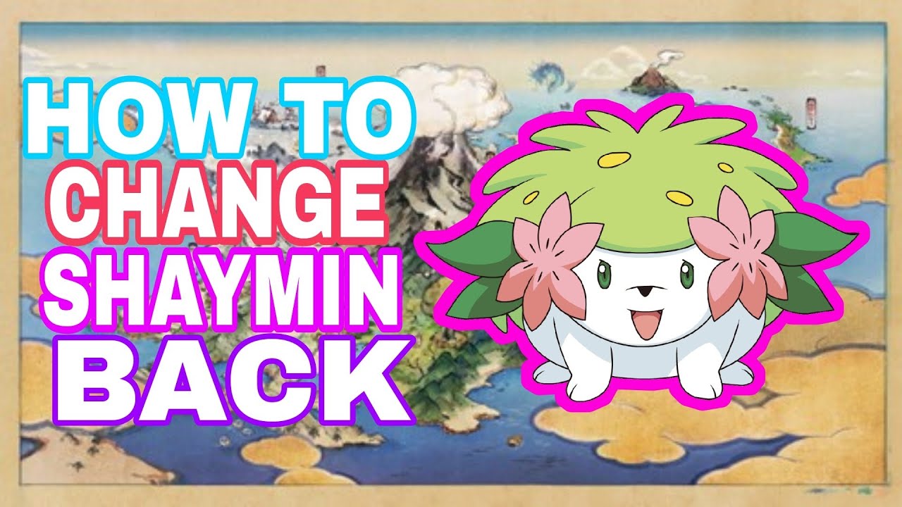 How to change Shaymin Forme in Pokémon Go