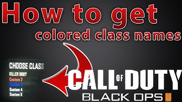 Black Ops 2 ; How to get colored class names
