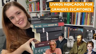 Livros indicados por grandes escritores