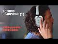 Nothing Headphone (1):  2025's Weirdest Cans
