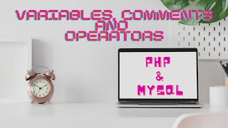 PHP Variables, Comments and Operators