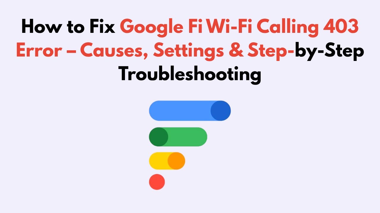 Как исправить ошибку 403 при вызове по Wi-Fi в Google Fi: причины, настройки и пошаговое устранен...