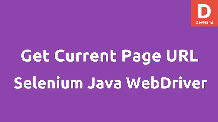 Get Current Page URL using Selenium Java