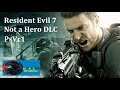Resident Evil 7 Psvr1 |Not a hero DLC, mert a RE7-et amúgy is látta már mindenki… #2