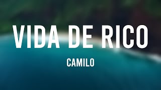 Vida de Rico - Camilo (Lyrics Video)