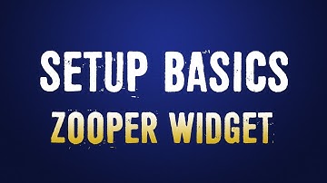 Zooper Widget Basics - Setup Basics