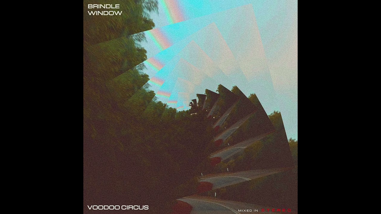 Watch Brindle Window - Voodoo Circus (Official Audio) on YouTube Watch Brindle Window - Voodoo Circus (Official Audio) on YouTube