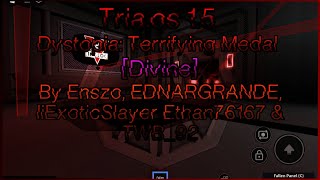 Tria.os 1.5 - Dystopia Terrifying Medal - Divine By Enszo 4 Others Roblox