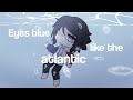 Eyes Blue like the Atlantic || Gacha Club || TW: Blood ||