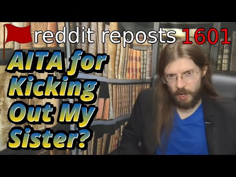 AITA for Kicking Out My Sister? | 3 Stories | 1601