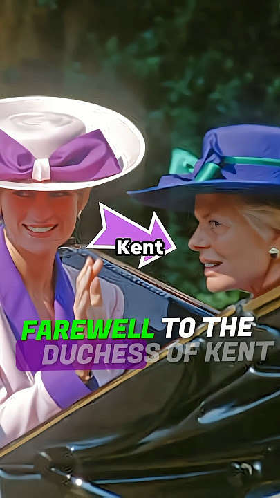 Final Goodbye to the Duchess of Kent: Princess Diana’s Closest Confidant Revealed #shorts #princess
