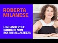 L'ingannevole paura di non essere all'altezza - Roberta Milanese - Thfactor Bologna - II edizione