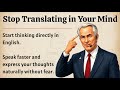 Stop Translating in Your Mind | Improve Your English Fluency | English Speaking Practice  Mp3 Song