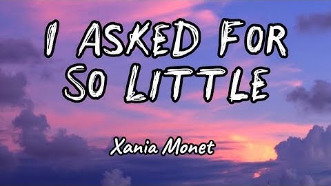 Thumbnail of Xania Monet - I Asked For So Little (Lyrics)