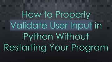 How to Properly Validate User Input in Python Without Restarting Your Program