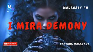 Tantara Malagasy - I MIRA DEMONY | Tantaran'ny Malagasy FM (Mampatahotra)