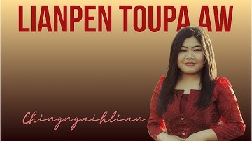 LIANPEN TOUPA AW - Chingngaihlian - Lyrics & Tune: T Pumkhothang