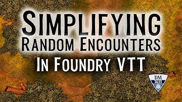 Simplifying Random Encounters in FoundryVTT