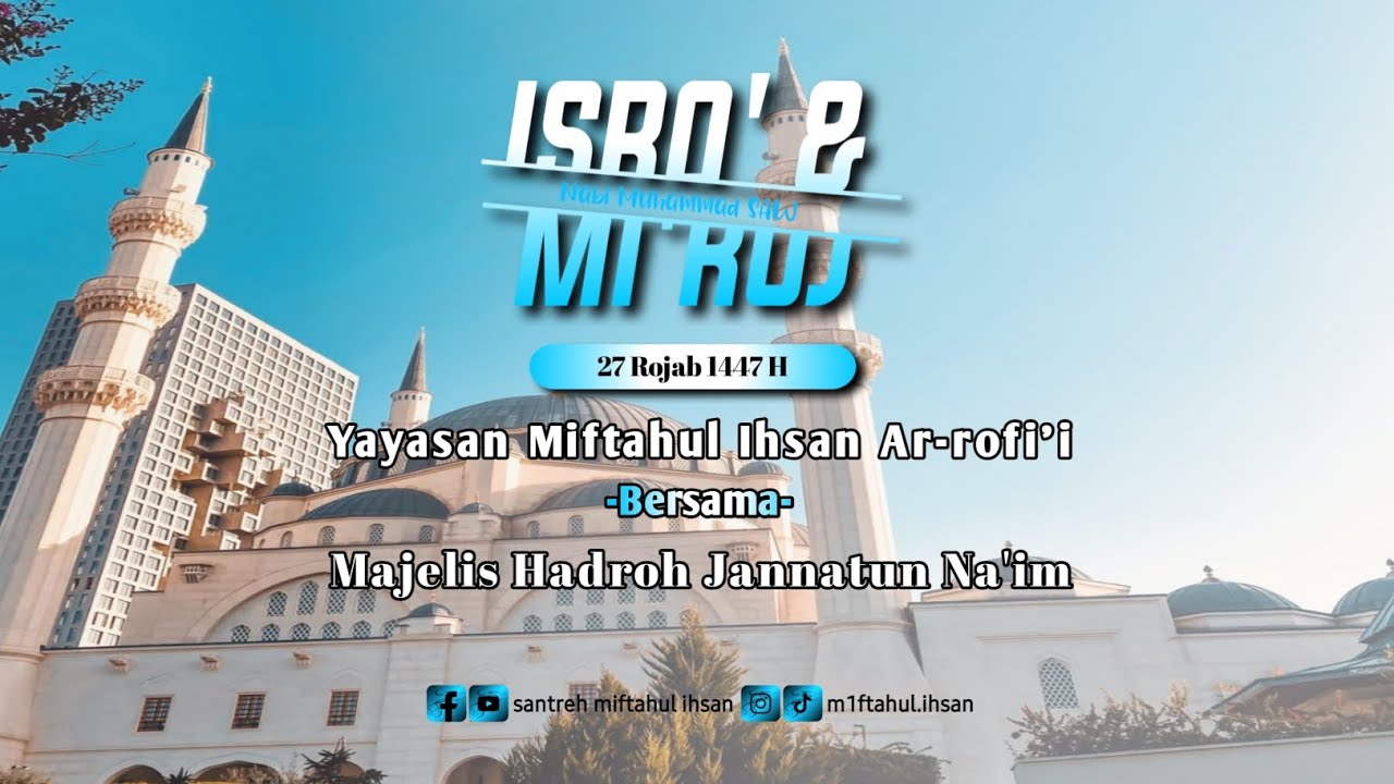 MAHALLUL QIYAM MAJELIS JANNATUN NA'IM DI ACARA ISRO & MI'ROJ MIFTAHUL IHSAN 