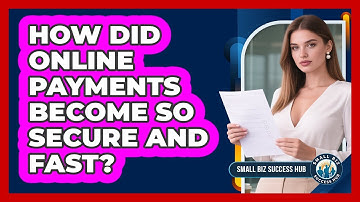 How Did Online Payments Become So Secure And Fast? - Small Biz Success Hub