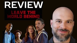 Leave The World Behind -- My Honest Review