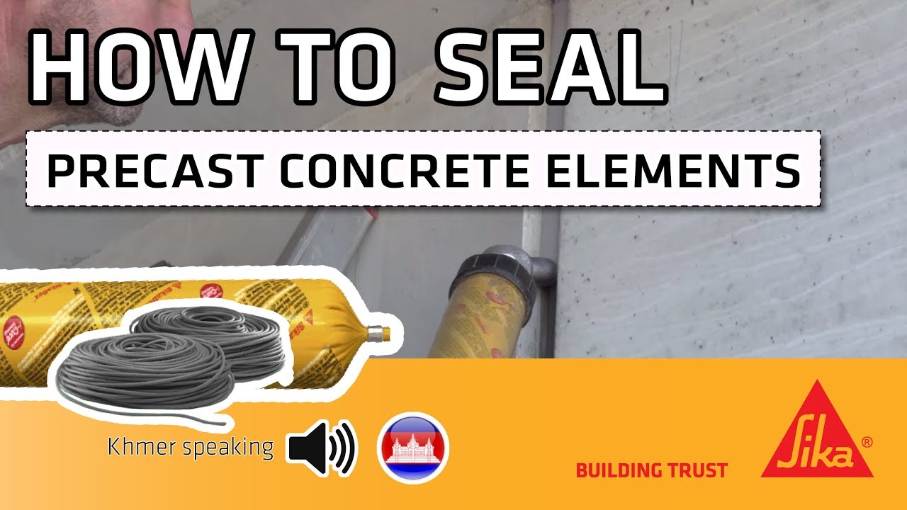 HOW TO SEAL PRECAST CONCRETE ELEMENTS ខ្មែរ YouTube