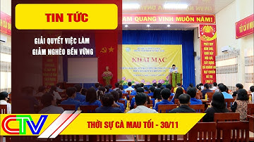 THỜI SỰ CÀ MAU TỐI 30-11-2025 | GIẢI QUYẾT VIỆC LÀM - GIẢM NGHÈO BỀN VỮNG