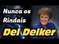 Nunca os Rindais - Del Delker