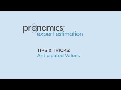 Tips & Tricks - Anticipated Values - Pronamics cost estimating software - video from Pronamics