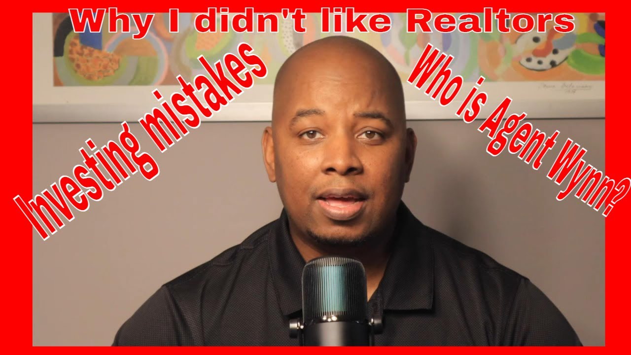 The Bad Realtor who drove me to a Great Realtor Who is Agent Wynn? YouTube
