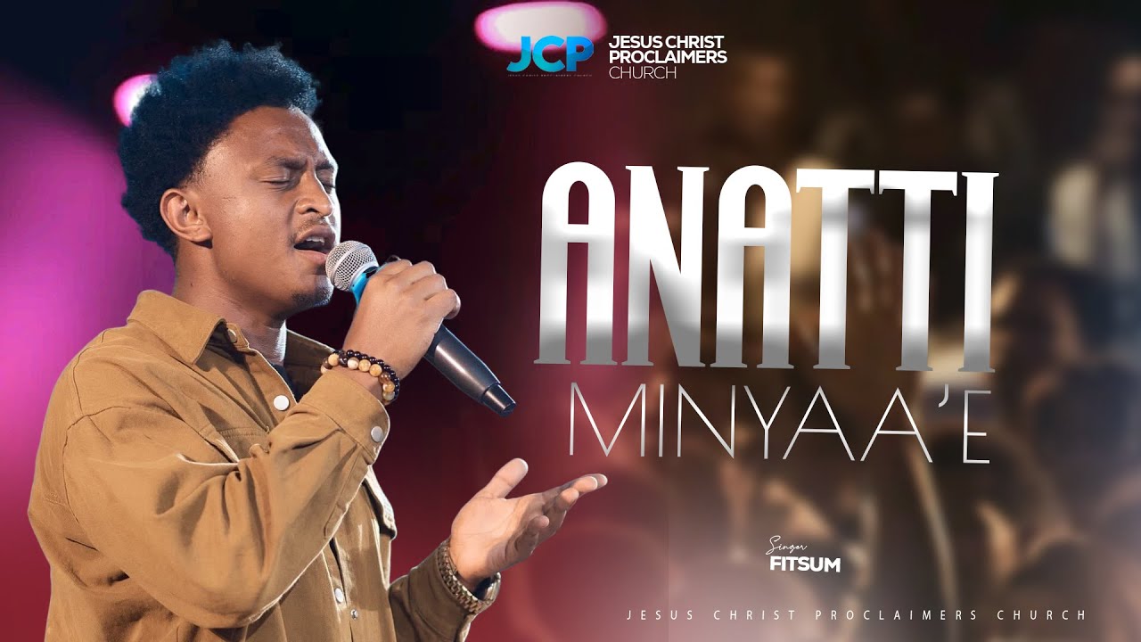SINGER || FITSUM || ANATTI MINYAA'E|| JCP CHURCH MULTIMEDIA || 2025