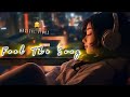 Fellings Of Love 🪷 Slowed &amp; Reverb ❤️ Arijit Sing Love Mashup 😍 Heart Touching Songs