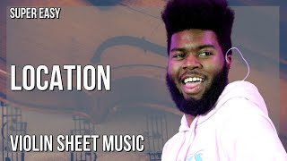 SUPER EASY Violin Sheet Music: How to play Location  by Khalid