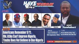 Americans Remember 9/11, Obi, Atiku Can't Improve Nigeria, Tinubu Does Not Believe In One Nigeria
