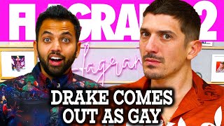 Drake Comes Out As Gay | Flagrant 2 with Andrew Schulz and Akaash Singh