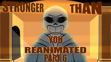 Stronger Than You // Reanimated MAP Part 6