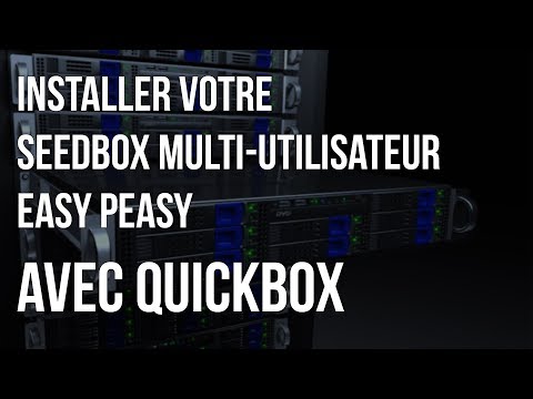 QuickBox : Installation d'une Seedbox multi-utilisateur Easy Peasy